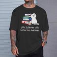 Life Is Better With Coffee Cats And Books Book Lover T-Shirt Gifts for Him