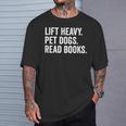 Lift Heavy Pet Dogs Read Books Gym Workout Weight Lifter T-Shirt Gifts for Him Lift Heavy Pet Dogs Read Books Gym Workout Weight Lifter T-Shirt Gifts for Him