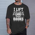 I Lift So I Can Carry More Books Fun Gym Book Lover Workout T-Shirt Gifts for Him I Lift So I Can Carry More Books Fun Gym Book Lover Workout T-Shirt Gifts for Him