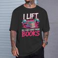 I Lift So I Can Carry More Books Reader Gym Bookworm T-Shirt Gifts for Him