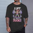 Lift So I Can Carry More Books Reading Lovers Workout Girl T-Shirt Gifts for Him