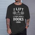 I Lift So I Can Carry More Books Reading Workout Gym T-Shirt Gifts for Him I Lift So I Can Carry More Books Reading Workout Gym T-Shirt Gifts for Him