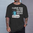 I Love You To The Bookstore And Back Book Readers T-Shirt T-Shirt Gifts for Him