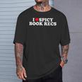 I Love Heart Spicy Book Recs Fantasy Romance Recommendations T-Shirt Gifts for Him I Love Heart Spicy Book Recs Fantasy Romance Recommendations T-Shirt Gifts for Him