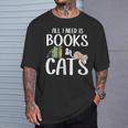 All I Need Is Books And Cats Book And Cat Lover T-Shirt Gifts for Him
