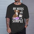 My Needs Are Simple Dog Coffee Books Humor T-Shirt Gifts for Him My Needs Are Simple Dog Coffee Books Humor T-Shirt Gifts for Him