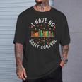 Have No Shelf Control Books Lover Bookworm Reader Reading T-Shirt Gifts for Him