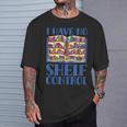 I Have No Shelf Control Books Lover Library Librarian T-Shirt Gifts for Him
