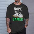 Nope Not a Gamer Bookworm Reader Book Lover For Teens Moms T-Shirt Gifts for Him Nope Not a Gamer Bookworm Reader Book Lover For Teens Moms T-Shirt Gifts for Him