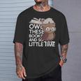 Owl These Books And So Little Time Bookworm & Book Lover T-Shirt Gifts for Him Owl These Books And So Little Time Bookworm & Book Lover T-Shirt Gifts for Him