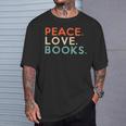 Peace Love Books Book Lover Reading Read Tee T-Shirt Gifts for Him