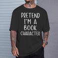 Pretend Im Book Character Costume Halloween Simple Adult Kid T-Shirt Gifts for Him