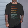 Read Banned Books Drink Coffee Fight Bigots Avid Reader Read T-Shirt Gifts for Him Read Banned Books Drink Coffee Fight Bigots Avid Reader Read T-Shirt Gifts for Him
