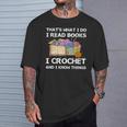 That What I Do I Read Books I Crochet I Know Things T-Shirt Gifts for Him That What I Do I Read Books I Crochet I Know Things T-Shirt Gifts for Him