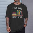 I Read Books Like Its My Job Reading Humor T-Shirt Gifts for Him