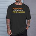 Read Books Lift Weights Fight Fascists Reading Retro T-Shirt Gifts for Him