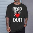 Read Your Heart Out Book Reading For Women & Men T-Shirt Gifts for Him
