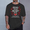Read Your Heart Out Valentine Book Lover Reading Teacher T-Shirt Gifts for Him
