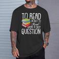 To Read Or Not To Read Reading Book-Worm Lover Bibliophiles T-Shirt Gifts for Him To Read Or Not To Read Reading Book-Worm Lover Bibliophiles T-Shirt Gifts for Him