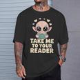Take Me To Your Reader Cute Kawaii Alien Book Lover Pun T-Shirt Gifts for Him