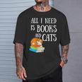 Reader All I Need Is Books And Cats Cat Lover Kitten Reading T-Shirt Gifts for Him