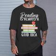 Reading Is Always a Good Idea Book Reader T-Shirt Gifts for Him Reading Is Always a Good Idea Book Reader T-Shirt Gifts for Him