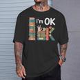 Reading Book Lover I'm Ok Bookworm Librarian Reader T-Shirt Gifts for Him