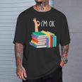 Reading Books Librarian Reader Nerd I'm Ok T-Shirt Gifts for Him
