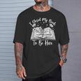 Reading Closed My Book To Be Here Bookworm Bookish T-Shirt Gifts for Him Reading Closed My Book To Be Here Bookworm Bookish T-Shirt Gifts for Him