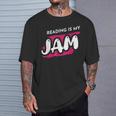 Reading Is My Jam Book Lover And Reading Teacher Men Women Kids T-Shirt Gifts for Him