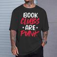 Reading Reader Bookworm Book Clubs Are Punk T-Shirt Gifts for Him
