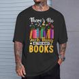 There's No Such Thing As Too Many Books T-Shirt Gifts for Him There's No Such Thing As Too Many Books T-Shirt Gifts for Him