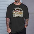 Retro Vintage I'd Rather Be Reading Book Lover Reader T-Shirt Gifts for Him