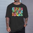 Return Your Books School Librarian School Library Worker T-Shirt Gifts for Him