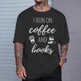 I Run On Coffee And Books Cool Quote For Bookworms T-Shirt Gifts for Him