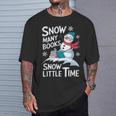 Snow Many Books Snow Little Time Bookworm Snowman Reading T-Shirt Gifts for Him Snow Many Books Snow Little Time Bookworm Snowman Reading T-Shirt Gifts for Him