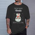 Snow Many Books Snow Little Time Christmas Bookworm Snowman T-Shirt Gifts for Him Snow Many Books Snow Little Time Christmas Bookworm Snowman T-Shirt Gifts for Him