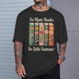 So Many Books So Little Summer Book Lover Teacher T-Shirt Gifts for Him So Many Books So Little Summer Book Lover Teacher T-Shirt Gifts for Him