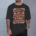 Sorry My Weekend Is Fully Booked Book Lovers Present T-Shirt Gifts for Him