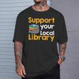 Support Your Local Library Book Reading T-Shirt Gifts for Him