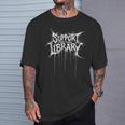 Support Your Local Library Heavy-Metal Font Book Nerd T-Shirt Gifts for Him
