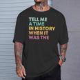 Tell Me A Time In History When It Was The Banned Books T-Shirt Gifts for Him