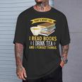 That’s What I Do Read Books I Drink Tea And I Forget Things T-Shirt Gifts for Him