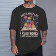 That’s What I Do I Read Books And I Know Things Floral Book T-Shirt Gifts for Him