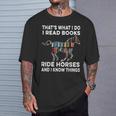 That's What I Do I Read Books And Ride Horses & Know Things T-Shirt Gifts for Him That's What I Do I Read Books And Ride Horses & Know Things T-Shirt Gifts for Him