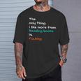 The Only Thing I Like More Than Reading Books Is Fucking T-Shirt Gifts for Him The Only Thing I Like More Than Reading Books Is Fucking T-Shirt Gifts for Him