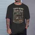 Tired Moms Book Club Coffee Chaos And Chapters T-Shirt Gifts for Him