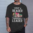 Today a Reader Tomorrow a Leader Books T-Shirt Gifts for Him