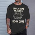 True Crime Readers Book Club Coffee Lovers T-Shirt Gifts for Him True Crime Readers Book Club Coffee Lovers T-Shirt Gifts for Him