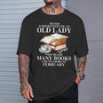 Never Underestimate An Old Lady Who Read Many Books February T-Shirt Gifts for Him Never Underestimate An Old Lady Who Read Many Books February T-Shirt Gifts for Him